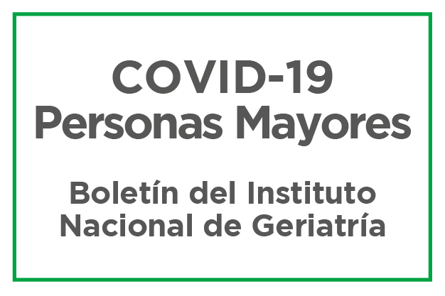 covid 19 Personas Mayores, boletín del Instituto Nacional de Geriatría