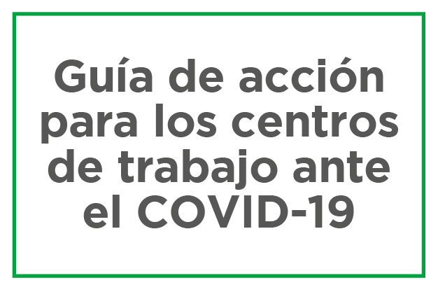 Guía de acción para los centros de trabajo ante el COVID-19