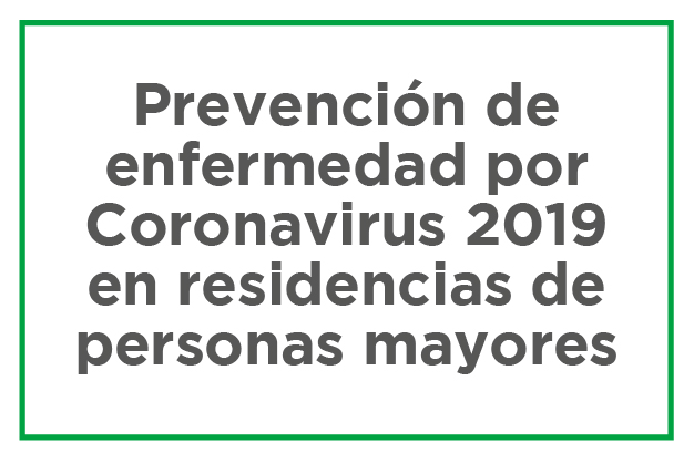 Prevención de enfermedad por Coronavirus 2019 en residencias de personas mayores