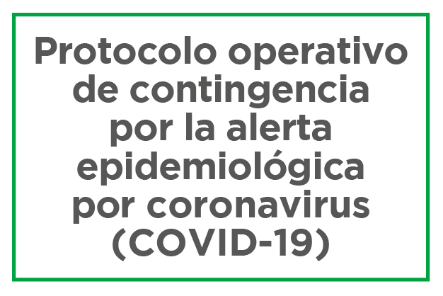 Protocolo operativo de contingencia por la alerta epidemiológica por coronavirus (COVID-19)