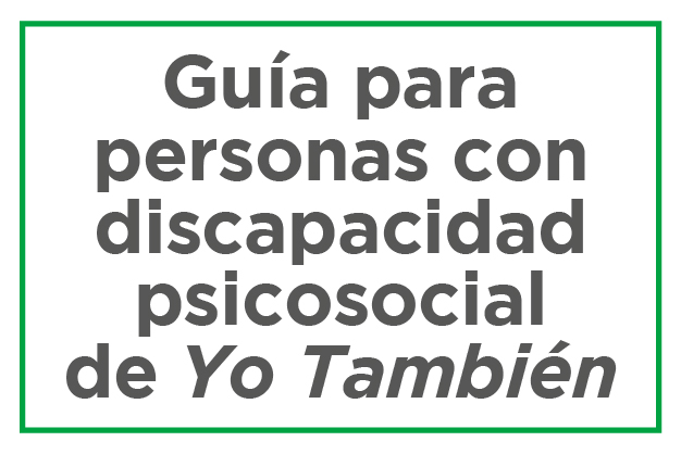 Guía para persona con discapacidad psicosocial de Yo También