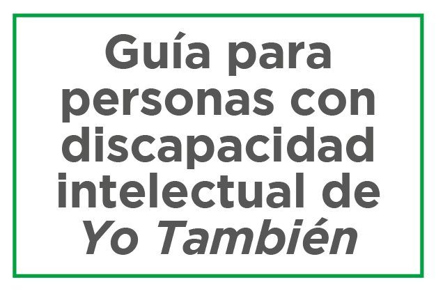 Guía para persona con discapacidad intelectual de Yo También