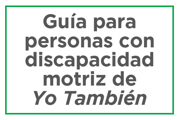 Guía para persona con discapacidad motriz de Yo También